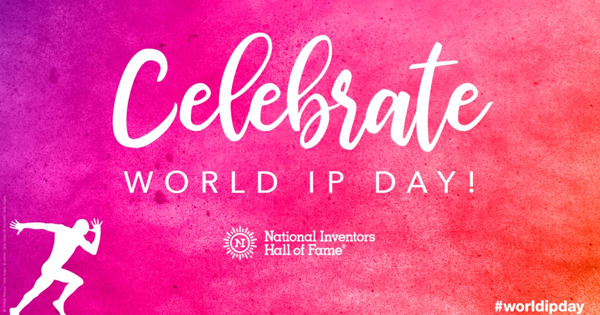 Happy World IP Day National Inventors Hall of Fame